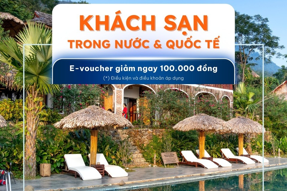 Khách sạn giá tốt, hốt thêm E-voucher giảm 100k mỗi booking